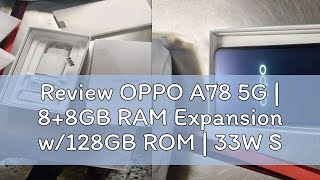 Review OPPO A78 5G | 8+8GB RAM Expansion w/128GB ROM | 33W SUPERVOOC | 5000mAh Battery Smartphone