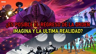 Teorías De Fortnite| ¿En verdad es posible ver el regreso de la orden imaginada y ultima realidad?