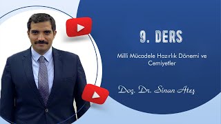 9. Ders - Milli Mücadele Hazırlık Dönemi ve Cemiyetler