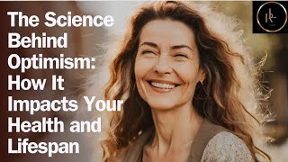 The SCIENCE Behind Optimism: HOW It Impacts Your HEALTH and LIFESPAN |  Longevity | health news