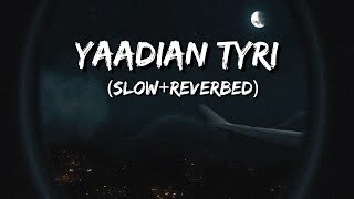 Mubeen Butt - Yaadian Tyri (Slow+Reverbed) (Lyrics)