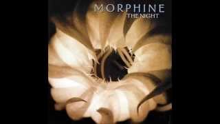 Morphine - The Night [Alternate version]