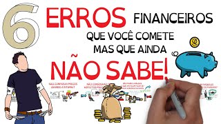 6 Erros Financeiros INUSITADOS Que Estão Te Deixando Pobre | SejaUmaPessoaMelhor