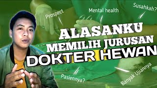 Alasanku Kuliah Dokter Hewan // Prospek Kerjanya??