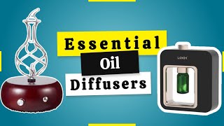 Best Amazon Essential Oil Diffusers | Best Essential Oil Diffusers In 2021 | Essential Oil Diffuser