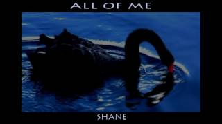 ALL OF ME   SHANE