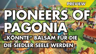 PREVIEW: Citybuilder Part gelungen, Rest offen? - Pioneers of Pagonia