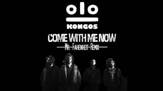 FREE DOWNLOAD: Kongos - Come With Me Now (Mr. Fahrenheit Remix)