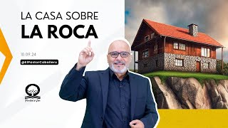 "LA CASA SOBRE LA ROCA"| @elpastorcaballero.  |  PASTOR RICARDO CABALLERO