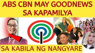 ABS CBN MAY GOODNEWS SA MGA KAPAMILYA!