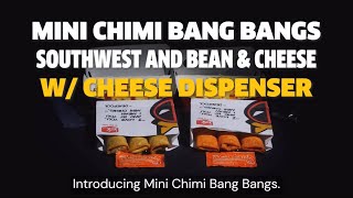 MINI CHIMI BANG BANGS SOUTHWEST & BEAN & CHEESE W/ CHEESE DISPENSER