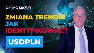 Analiza USDPLN - Jak rozpoznać zmianę trendu?