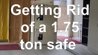 Getting Rid of a 1.75 ton safe