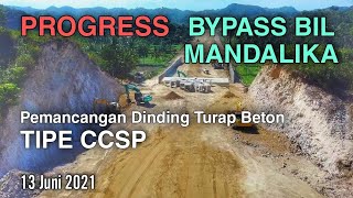 Progress Bypass Bil Mandalika | Pemancangan Turap Beton Tipe Ccsp