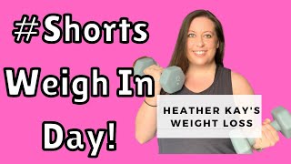 #Shorts Weight Loss Journey Weigh In Day