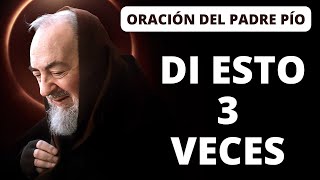 LA PODEROSA ORACIÓN DEL PADRE PÍO: 3 VECES PARA MANIFESTAR MILAGROS EN TU VIDA.