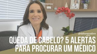 Queda de cabelo? 5 alertas para procurar um médico!