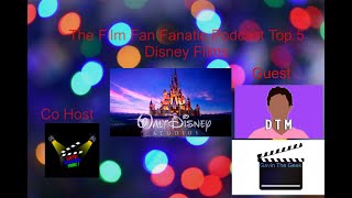 The Film Fan Fanatic Podcast Top 5 Disney films (W/Dominic Talks Movies)