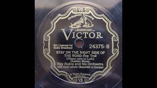 Stay On The Right Side Of The Road - Ray Noble and His Orchestra