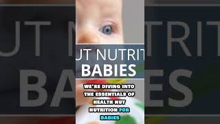 🥗 Healthnut Nutrition for Babies: Essential Tips for Healthy Eating! 👶 #BabyNutrition #HealthyEating