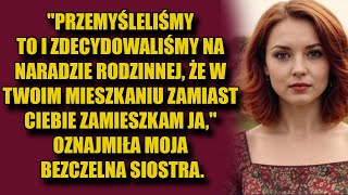 My przemyśleliśmy to i zdecydowaliśmy na naradzie rodzinnej, że w twoim mieszkaniu zamiast ciebie