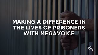 Making a Difference in the Lives of Prisoners With MegaVoice