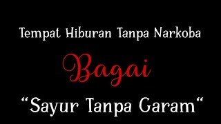 TEMPAT HIBURAN TANPA NARKOBA IBARAT SAYUR TANPA GARAM