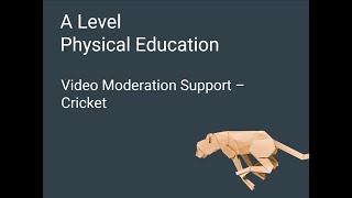 A Level PE Video Moderation Support - Cricket