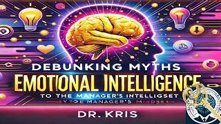 Debunking Myths and Misconceptions About Emotional Intelligence