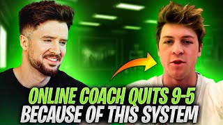 Online Coach Quits 9-5 Because of this system...