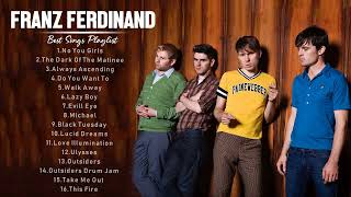 Franz Ferdinand Best Songs - Franz Ferdinand Greatest Hits -  Franz Ferdinand Top Songs