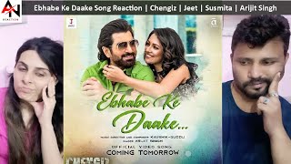 Ebhabe Ke Daake Song Reaction | Chengiz | Jeet | Susmita | Arijit Singh | Kaushik-Guddu