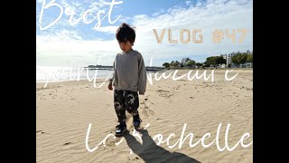 VLOG #47    Brest - Saint-Nazaire - La Rochelle