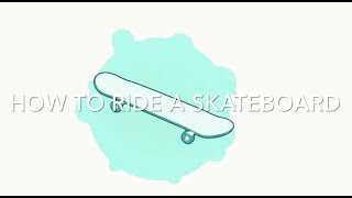 How to ride a skateboard