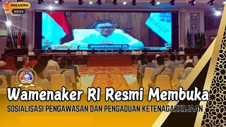 Sosialisasi Pengawasan dan Pengaduan Ketenagakerjaan Resmi dibuka Oleh Wamenaker RI