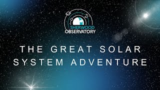 The Great Solar System Adventure Planetarium Show