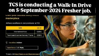 TCS is conducting a Walk-In Drive on 5-September-2024 for International Voice