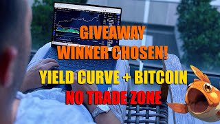 Giveaway Winner Chosen! Yield Curve Un-Inverting + Bitcoin No Trade Zone