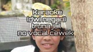 Karaoke lagu bali truna jail dwi negari feat agustin no vocal cewek