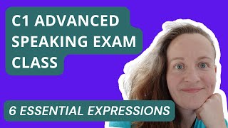 6 Essential Expressions To Pass Your Cambridge Advanced Speaking Exam | CAE EXAM TIPS