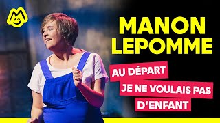 Manon Lepomme – Au départ, je ne voulais pas d'enfant...