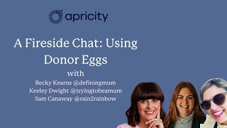 Fireside Chat - Using Donor Eggs