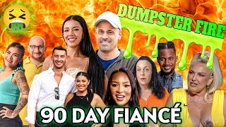 "90 Day Fiancé" is a DUMPSTER FIRE