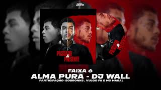 MC Kevin Feat.Eobronks, Vulgo FK e MC Magal  - Alma Pura (Prod.DJ Wall)