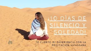 ¡10 días de Silencio! ¿Qué es la Meditación Vipassana?