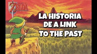 Historia de: a Link to the Past🛡️🗡️-La Historia de Zelda🎮🤔