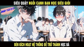 [Chap 153 - 212] Siêu Quậy Ngồi Cạnh Bạn Học Siêu Giỏi Bèn Kích Hoạt Hệ Thống Để Trở Thành Học Bá