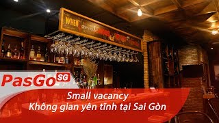 Small Vacancy - Không gian ấm cúng tại trung tâm Sài Gòn