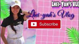 LHEI-YAH'S VLOG new introduction clip😜