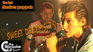 The Last Shadow Puppets - Sweet Dreams, TN - SOKC 0096 (KARAOKE)